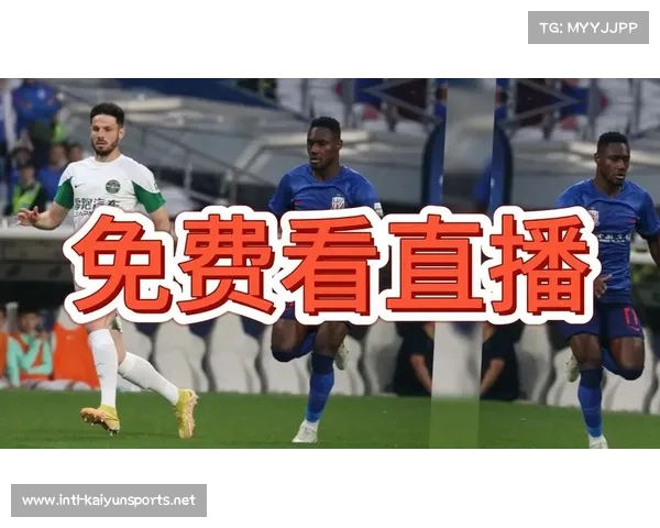全网最全中超直播视频平台免费在线观看尽享足球盛事 全网最全中超直播视频平台免费在线观看尽享足球盛事